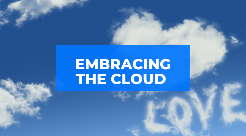Embracing The Cloud