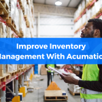 Improve Inventory Management With Acumatica