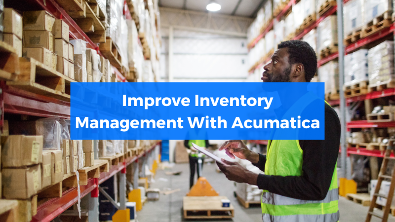 Improve Inventory Management With Acumatica