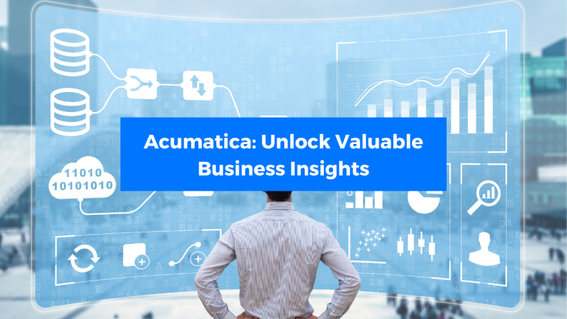 Acumatica - Unlock Valuable Business Insights