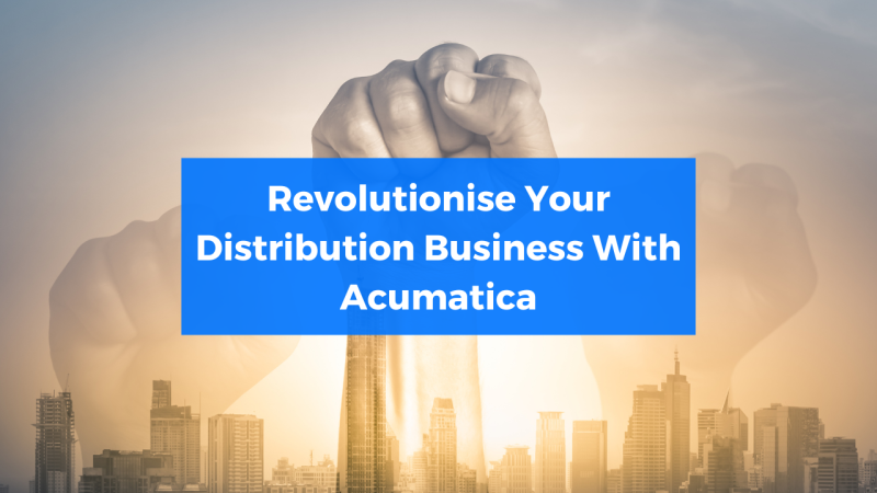 Revolutionise-Your-Distribution-Business-With-Acumatica